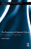 PDF The Promiscuity of Network Culture von Robert Payne