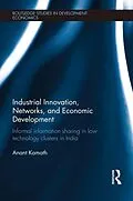 E-Book (epub) Industrial Innovation, Networks, and Economic Development von Anant Kamath