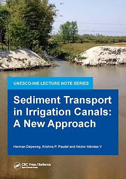 E-Book (pdf) Sediment Transport in Irrigation Canals von Herman Depeweg, Krishna P. Paudel, Néstor Méndez V