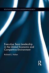 eBook (pdf) Executive Team Leadership in the Global Economic and Competitive Environment de Richard L. Nolan