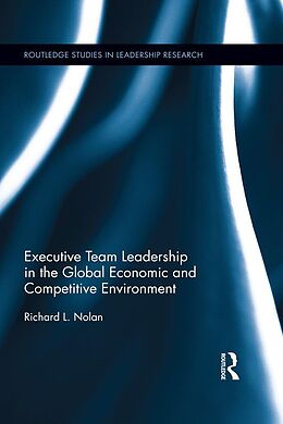 eBook (pdf) Executive Team Leadership in the Global Economic and Competitive Environment de Richard L. Nolan