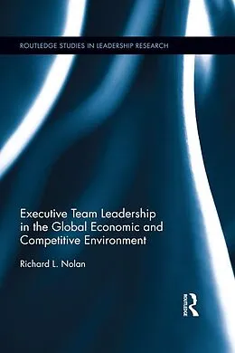 E-Book (pdf) Executive Team Leadership in the Global Economic and Competitive Environment von Richard L. Nolan