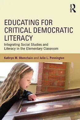E-Book (pdf) Educating for Critical Democratic Literacy von Kathryn M. Obenchain, Julie L. Pennington