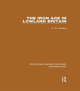 E-Book (epub) The Iron Age in Lowland Britain von D. W. Harding