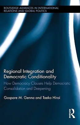 E-Book (pdf) Regional Integration and Democratic Conditionality von Gaspare M. Genna, Taeko Hiroi
