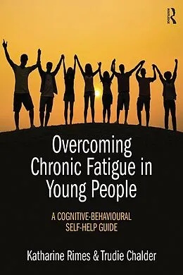 PDF Overcoming Chronic Fatigue in Young People von Katharine Rimes, Trudie Chalder