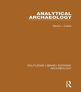 E-Book (epub) Analytical Archaeology von David L. Clarke