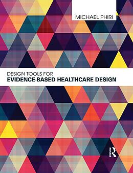 eBook (epub) Design Tools for Evidence-Based Healthcare Design de Michael Phiri