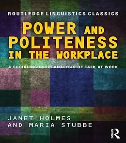 E-Book (pdf) Power and Politeness in the Workplace von Janet Holmes, Maria Stubbe