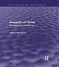 E-Book (pdf) Aspects of Grief (Psychology Revivals) von Jane Littlewood