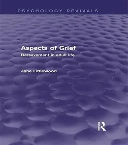 E-Book (pdf) Aspects of Grief (Psychology Revivals) von Jane Littlewood