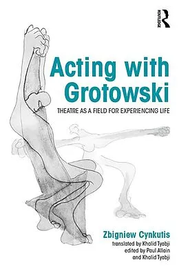 E-Book (epub) Acting with Grotowski von Zbigniew Cynkutis