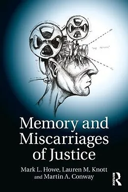 E-Book (epub) Memory and Miscarriages of Justice von Mark L. Howe, Lauren M. Knott, Martin A. Conway