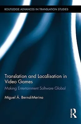 E-Book (pdf) Translation and Localisation in Video Games von Miguel Á. Bernal-Merino