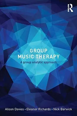 E-Book (epub) Group Music Therapy von Alison Davies, Eleanor Richards, Nick Barwick