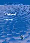 E-Book (epub) V. S. Naipaul (Routledge Revivals) von Peter Hughes