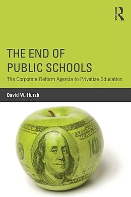 E-Book (epub) The End of Public Schools von David W. Hursh