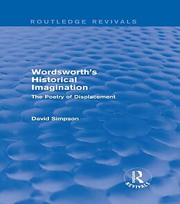E-Book (epub) Wordsworth's Historical Imagination (Routledge Revivals) von David Simpson