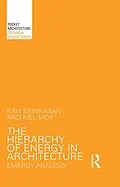 E-Book (epub) The Hierarchy of Energy in Architecture von Ravi Srinivasan, Kiel Moe