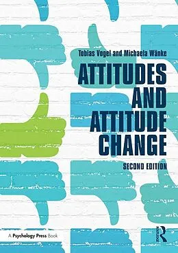 E-Book (pdf) Attitudes and Attitude Change von Tobias Vogel, Michaela Wanke