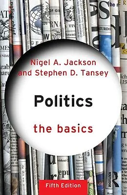 E-Book (pdf) Politics: The Basics von Stephen D Tansey, Nigel Jackson
