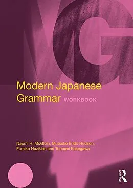 E-Book (epub) Modern Japanese Grammar Workbook von Naomi Mcgloin, M. Endo Hudson, Fumiko Nazikian