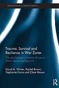 E-Book (epub) Trauma, Survival and Resilience in War Zones von David Winter, Rachel Brown, Stephanie Goins