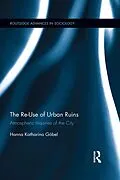 E-Book (epub) The Re-Use of Urban Ruins von Hanna Katharina Göbel