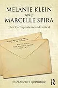 E-Book (pdf) Melanie Klein and Marcelle Spira: Their correspondence and context von Jean-Michel Quinodoz