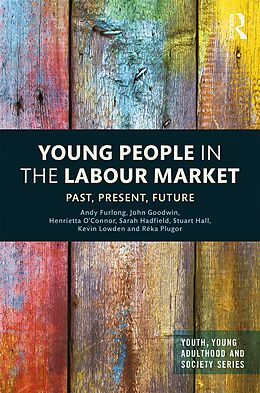 E-Book (epub) Young People in the Labour Market von Andy Furlong, John Goodwin, Henrietta O'Connor