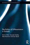 E-Book (epub) The Politics of Differentiation in Schools von Martin Mills, Amanda Keddie, Peter Renshaw