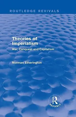 E-Book (pdf) Theories of Imperialism (Routledge Revivals) von Norman Etherington