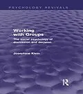 E-Book (pdf) Working with Groups (Psychology Revivals) von Josephine Klein
