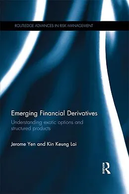 E-Book (epub) Emerging Financial Derivatives von Jerome Yen, Kin Keung Lai