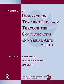 E-Book (epub) Handbook of Research on Teaching Literacy Through the Communicative and Visual Arts, Volume II von James Flood, Shirley Brice Heath, Diane Lapp
