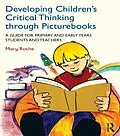 E-Book (epub) Developing Children's Critical Thinking through Picturebooks von Mary Roche