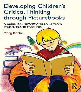E-Book (epub) Developing Children's Critical Thinking through Picturebooks von Mary Roche