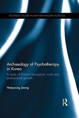 E-Book (epub) Archaeology of Psychotherapy in Korea von Haeyoung Jeong