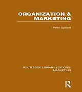 E-Book (pdf) Organization and Marketing (RLE Marketing) von Peter Spillard