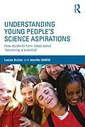 E-Book (pdf) Understanding Young People's Science Aspirations von Louise Archer, Jennifer DeWitt