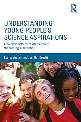 E-Book (pdf) Understanding Young People's Science Aspirations von Louise Archer, Jennifer DeWitt