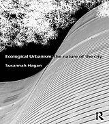 eBook (epub) Ecological Urbanism: The Nature of the City de Susannah Hagan