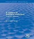 E-Book (pdf) A History of Ethiopia: Volume II (Routledge Revivals) von E. A. Wallis Budge