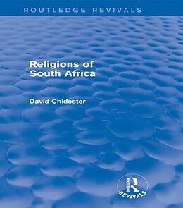 E-Book (epub) Religions of South Africa (Routledge Revivals) von David Chidester