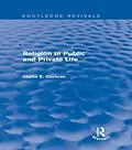 E-Book (pdf) Religion in Public and Private Life (Routledge Revivals) von Clarke E. Cochran