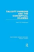 E-Book (epub) Talcott Parsons and the Conceptual Dilemma (RLE Social Theory) von Hans Adriaansens