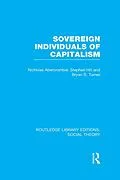 E-Book (epub) Sovereign Individuals of Capitalism (RLE Social Theory) von Bryan S. Turner, Nicholas Abercrombie, Stephen Hill