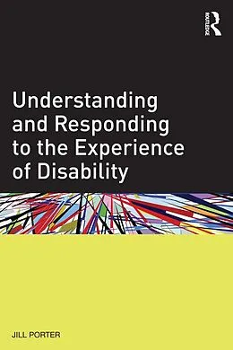 E-Book (pdf) Understanding and Responding to the Experience of Disability von Jill Porter