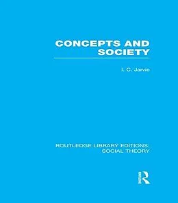 E-Book (pdf) Concepts and Society (RLE Social Theory) von Ian C. Jarvie