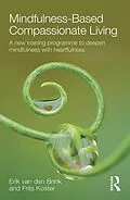 E-Book (epub) Mindfulness-Based Compassionate Living von Erik van den Brink, Frits Koster